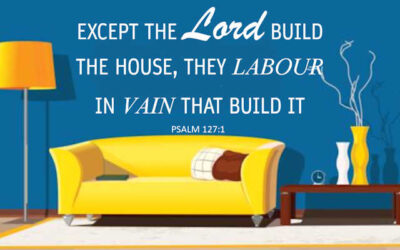 2021-04 Except the Lord Build the House