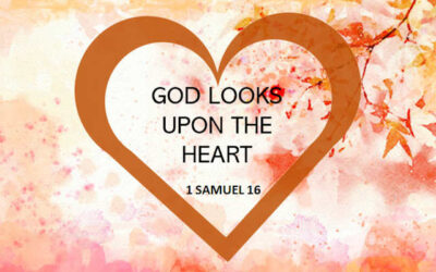 2021-10 God Looks Upon the Heart