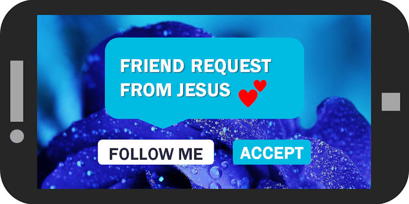Friend request from Jesus