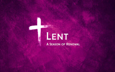 2024-02 Lent – A Season of Renewal
