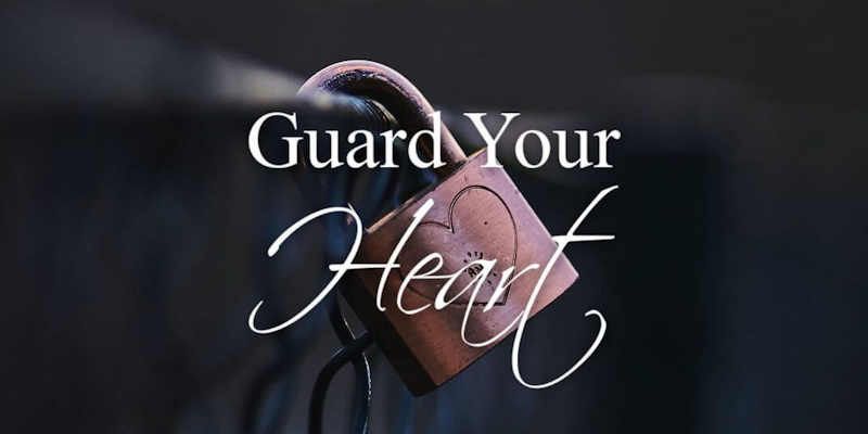 Guard your heart